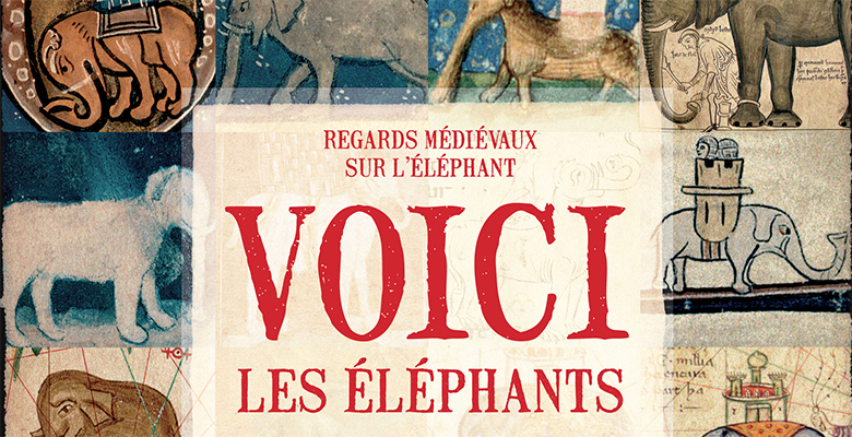 Exposition panneaux "Voici les éléphants, regards médiévaux sur l’éléphant"