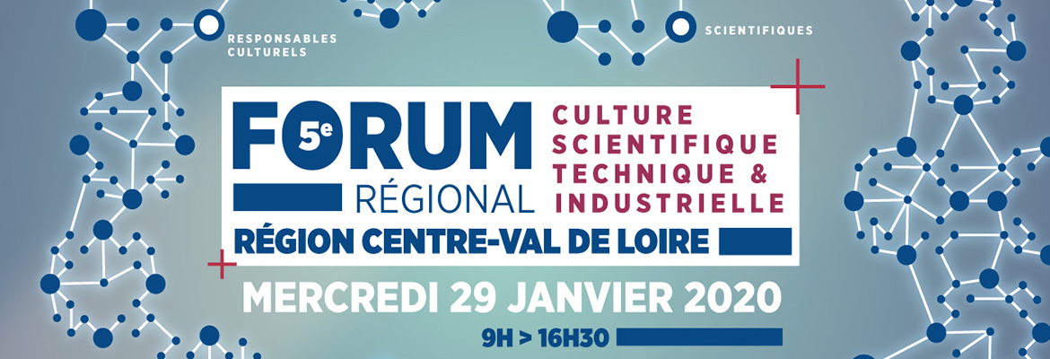 5e forum régional de CSTI en Centre-Val de Loire